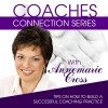 Coaches Connection #2: Niching: Think Small to Grow Big with Annemarie Cross Coaches Connection Series