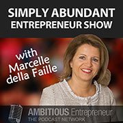 The Simply Abundant Entrepreneur Show – Marcelle della Faille Marcelle