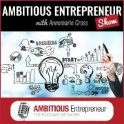 Ambitious Entrepreneur Show – Annemarie Cross podcast (2)